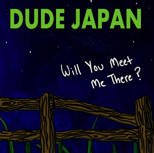 DUDE JAPAN "Will You Meet Me There?" CD