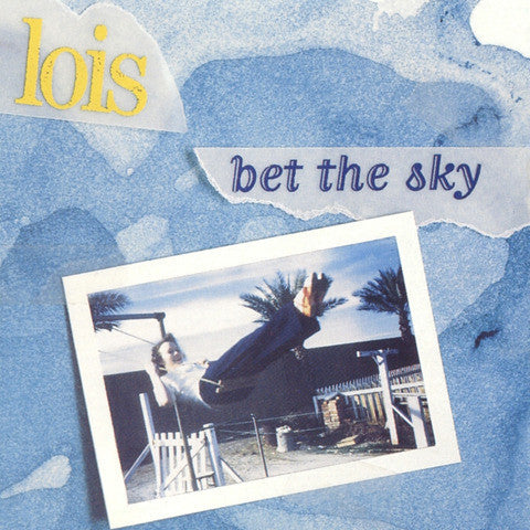 LOIS "Bet The Sky" CD