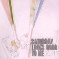 SATURDAY LOOKS GOOD TO ME "Fill Up The Room" CD