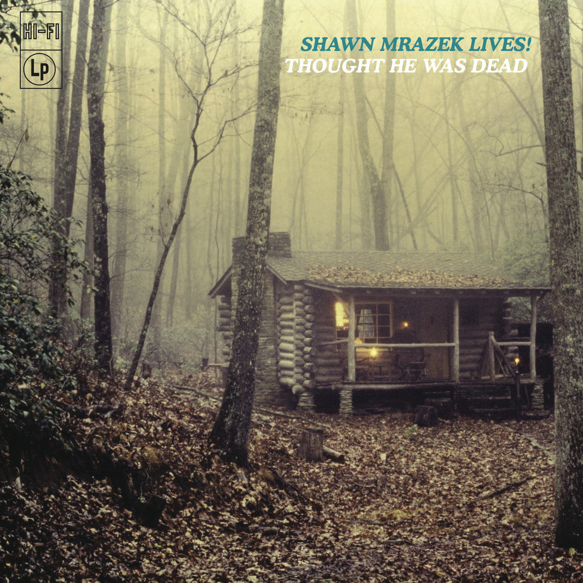SHAWN MRAZEK LIVES! "Thought He Was Dead" vinyl LP
