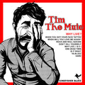 TIM THE MUTE "Why Live?" vinyl LP